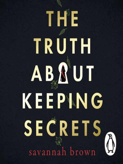 Title details for The Truth About Keeping Secrets by Savannah Brown - Available